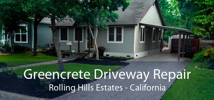 Greencrete Driveway Repair Rolling Hills Estates - California