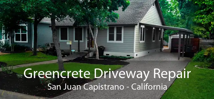 Greencrete Driveway Repair San Juan Capistrano - California