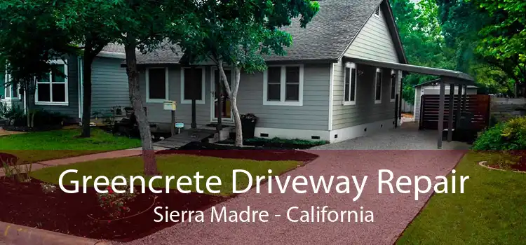 Greencrete Driveway Repair Sierra Madre - California