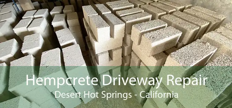 Hempcrete Driveway Repair Desert Hot Springs - California