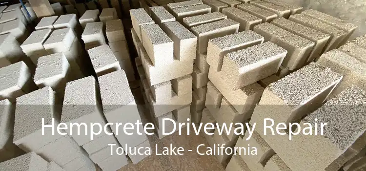 Hempcrete Driveway Repair Toluca Lake - California