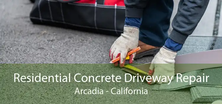 Residential Concrete Driveway Repair Arcadia - California