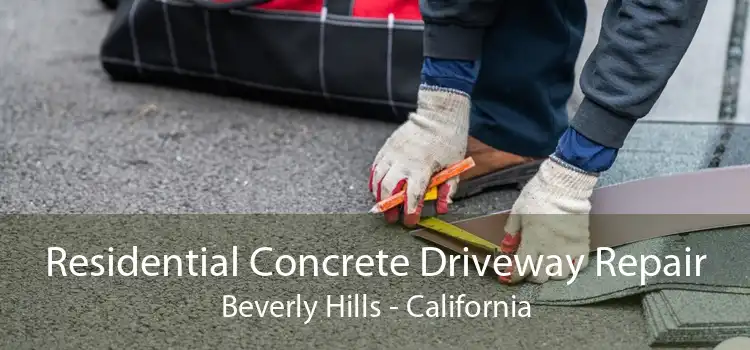 Residential Concrete Driveway Repair Beverly Hills - California