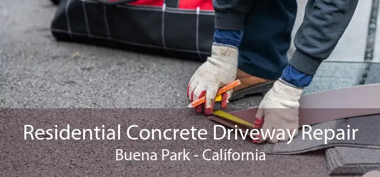 Residential Concrete Driveway Repair Buena Park - California