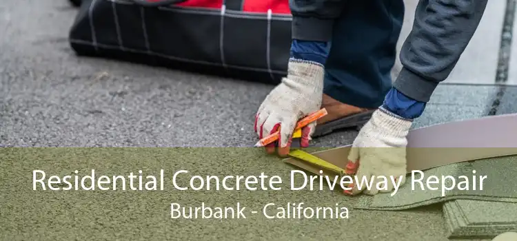 Residential Concrete Driveway Repair Burbank - California