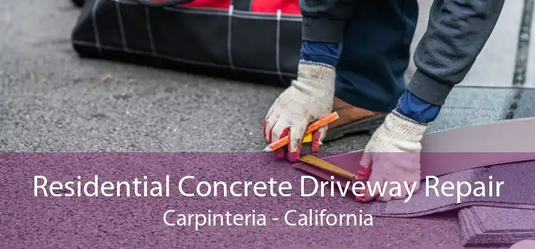 Residential Concrete Driveway Repair Carpinteria - California