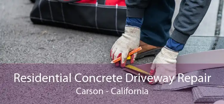 Residential Concrete Driveway Repair Carson - California