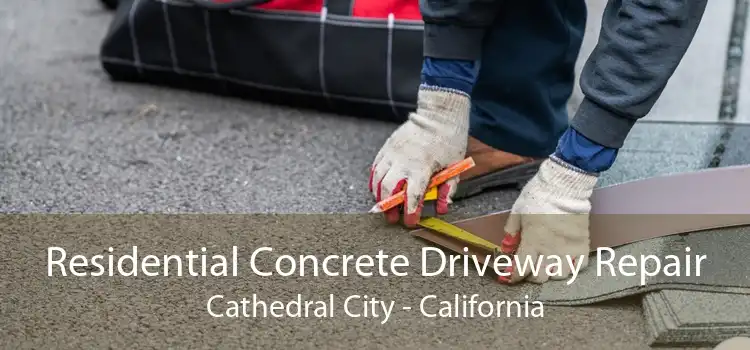 Residential Concrete Driveway Repair Cathedral City - California