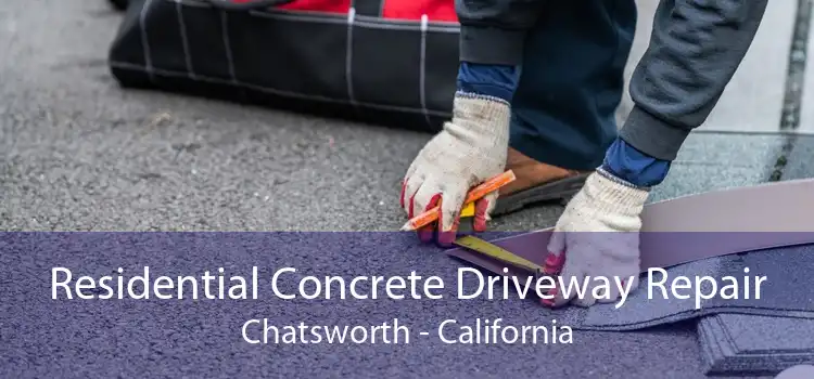 Residential Concrete Driveway Repair Chatsworth - California