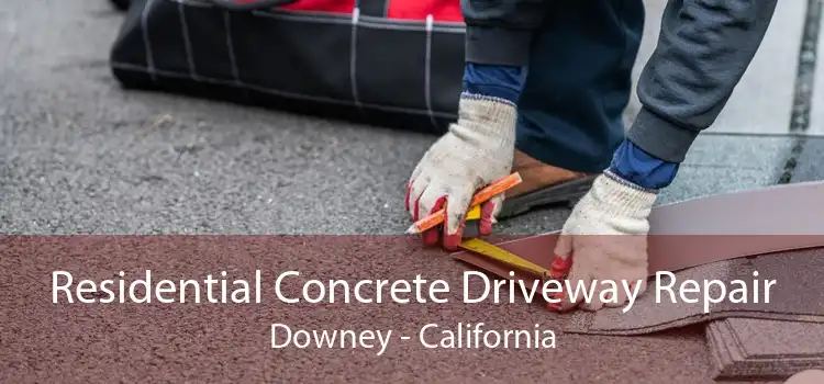 Residential Concrete Driveway Repair Downey - California