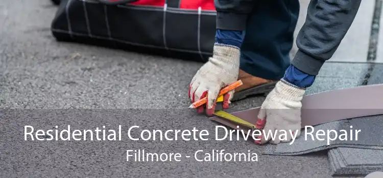 Residential Concrete Driveway Repair Fillmore - California