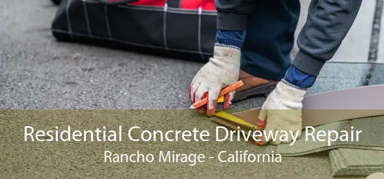 Residential Concrete Driveway Repair Rancho Mirage - California