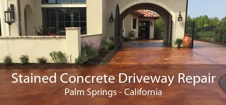 Stained Concrete Driveway Repair Palm Springs - California