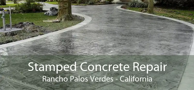 Stamped Concrete Repair Rancho Palos Verdes - California