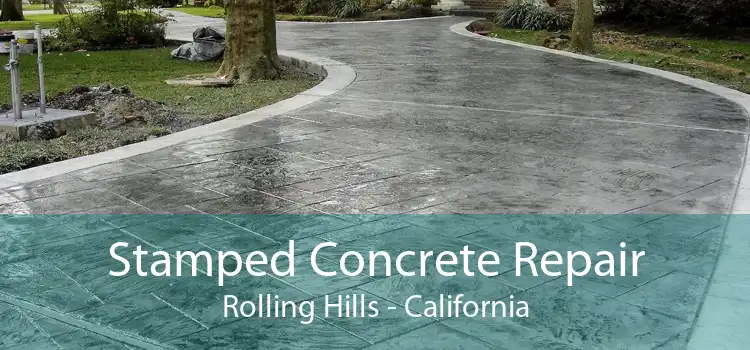 Stamped Concrete Repair Rolling Hills - California