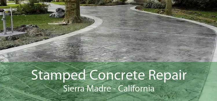 Stamped Concrete Repair Sierra Madre - California